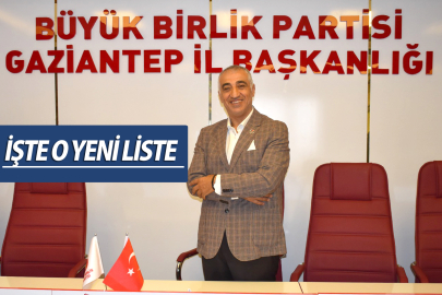 GAZİANTEP BBP'DE İŞTE YENİ LİSTE!