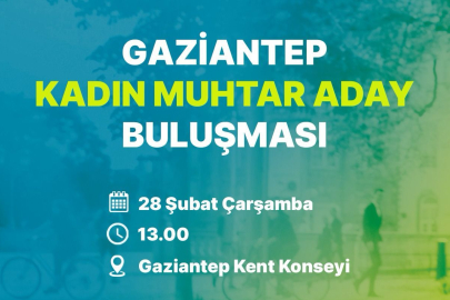 Gaziantep'te Kadın muhtar adayları buluşuyor