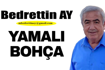 Bedrettin Ay Yazdı.. Yamalı Bohça