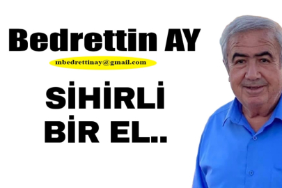 SİHİRLİ BİR EL…
