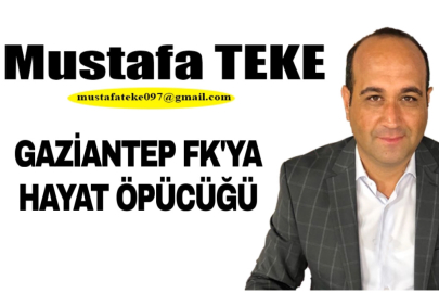 Mustafa Teke Yazdı.. Gaziantep FK’ya hayat öpücüğü