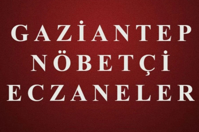 27 Kasım Gaziantep bugün hangi eczaneler nöbetçi?