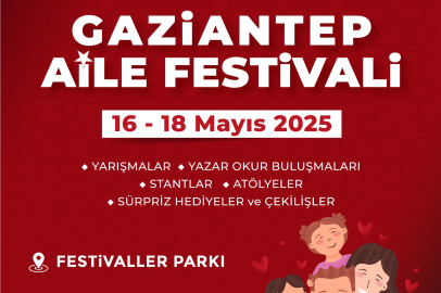 GAZİANTEP AİLE YILI FESTİVALİ İÇİN GERİ SAYIM BAŞLADI! 