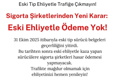 SÜRÜCÜLER DİKKAT! Eski Ehliyetle Trafiğe Çıkmak Sigorta Güvencenizi Bitirebilir!