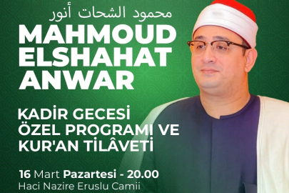Dünyaca Ünlü Kurra Mahmoud Elshahat Anwar Şehitkamil’e Geliyor
