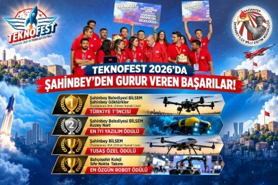 TEKNOFEST 2026’DA ŞAHİNBEY’DEN GURUR VEREN BAŞARILAR!